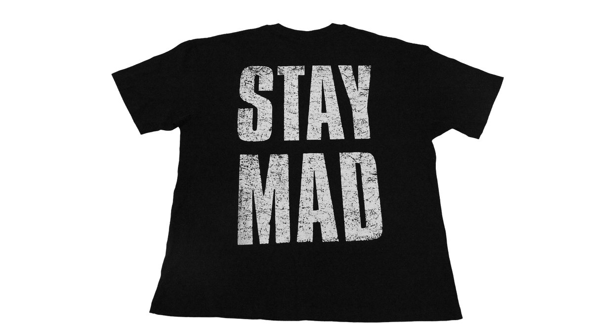 Stay Mad T-Shirt